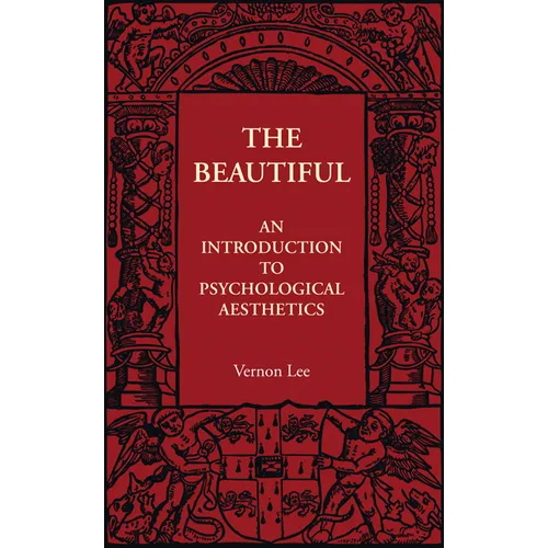 The Beautiful: An Introduction to Psychological Aesthetics