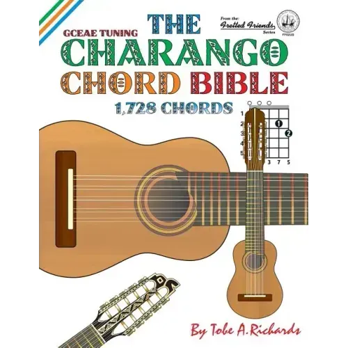 The Charango Chord Bible: GCEAE Standard Tuning 1,728 Chords