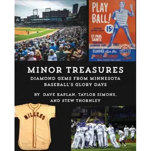 Minor Treasures: Diamond Gems from the Glory Days of Minnesota Baseball