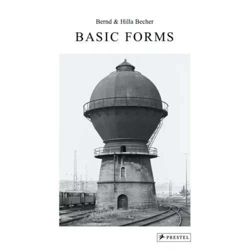 Bernd & Hilla Becher: Basic Forms