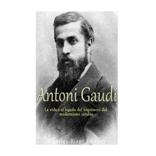 Antoni Gaudí: La vida y el legado del arquitecto del modernismo catalán