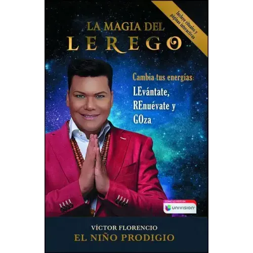 La Magia del Lerego: Cambia Tus Energías: Levántate, Renuévate Y Goza