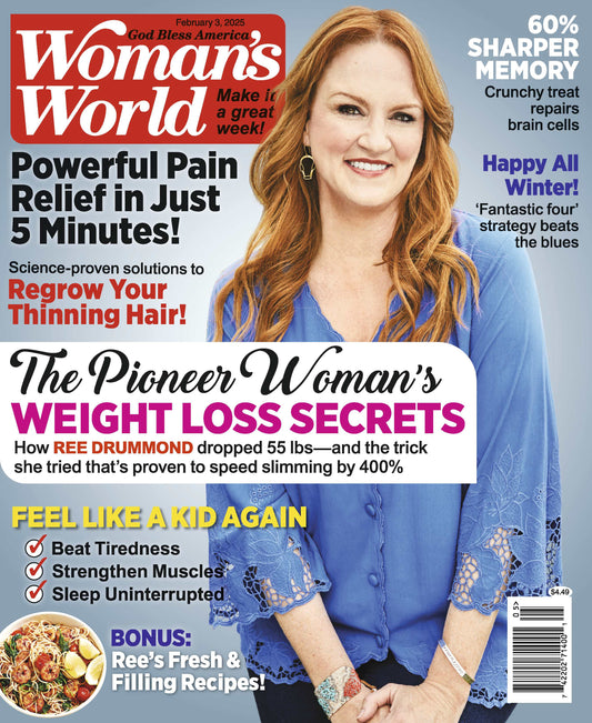 Woman's World - 02.03.25: Ree Drummond's Weight Loss Secrets, Beat Tiredness, Strengthen Muscles, Uninterrupted Sleep, Powerful Pain Relief, Beat The Winter Blue, Regrow Your Thinning Hair & More!