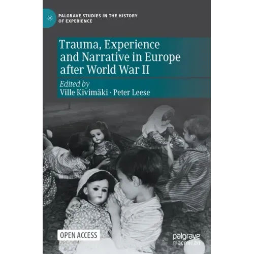 Trauma, Experience and Narrative in Europe After World War II