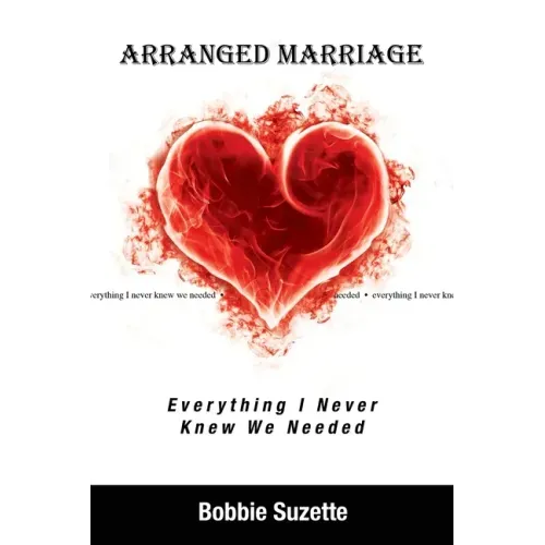 Arranged Marriage: Everything I Never Knew We Needed