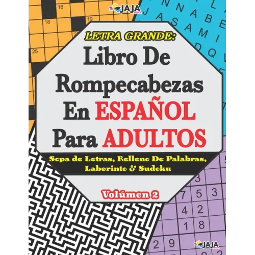Letra Grande: Libro De Rompecabezas En ESPAÑOL Para ADULTOS Sopa de Letras, Relleno De Palabras, Laberinto & Sudoku. Volúmen 2