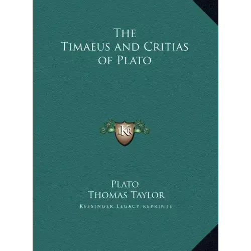The Timaeus and Critias of Plato