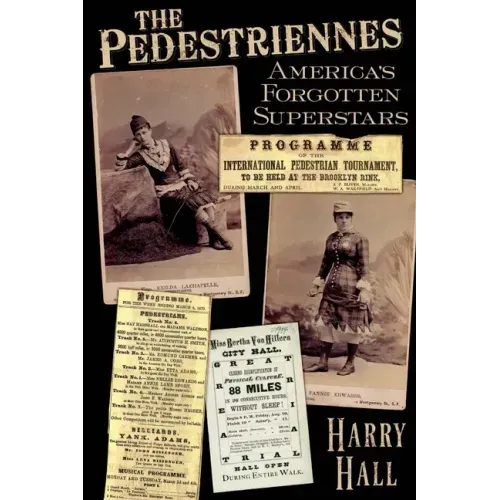 The Pedestriennes: America's Forgotten Superstars