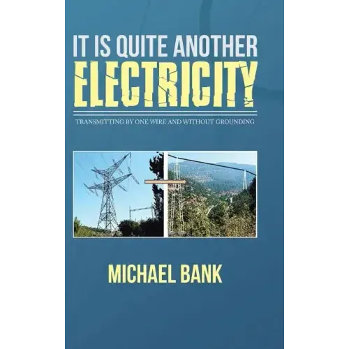 It Is Quite Another Electricity: Transmitting by One Wire and Without Grounding