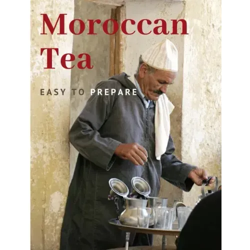 Moroccan Tea: Easy To prepare and enjoy with your family and friends