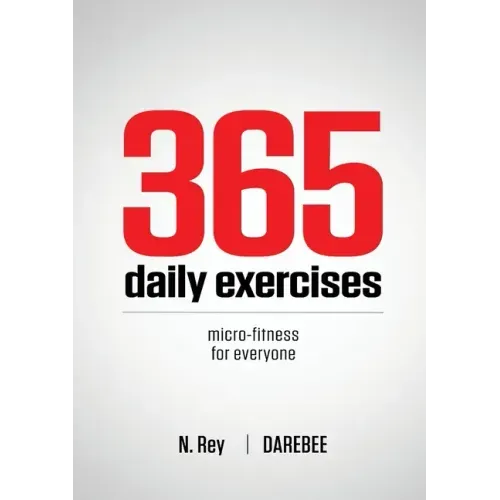 365 Daily Exercises: Microworkouts For Busy People