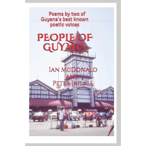 People Of Guyana: Poems By Two of Guyana's Best Known Poetic Voices