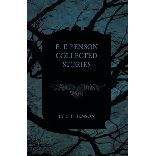 E. F. Benson Collected Stories