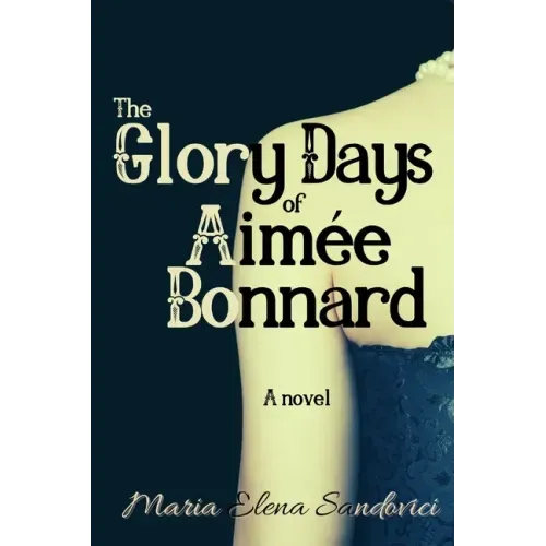 The Glory Days of Aimée Bonnard