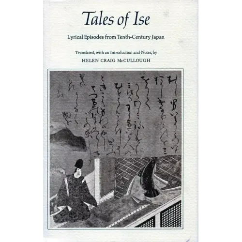 Tales of Ise: Lyrical Episodes from Tenth-Century Japan