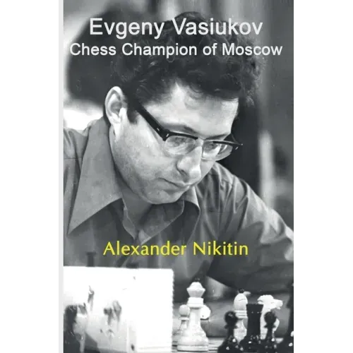 Evgeny Vasiukov, Chess Champion of Moscow