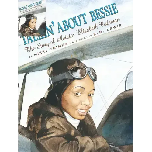 Talkin' about Bessie: The Story of Aviator Elizabeth Coleman