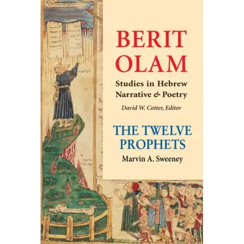 Berit Olam: The Twelve Prophets: Volume 2: Micah, Nahum, Habakkuk, Zephaniah, Haggai, Zechariah, Malachi Volume 2