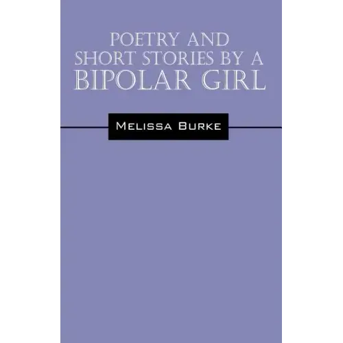 Poetry and Short Stories by a Bipolar Girl