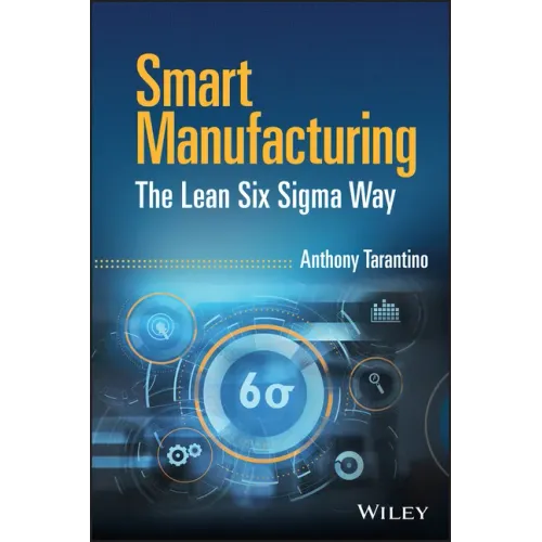 Smart Manufacturing: The Lean Six SIGMA Way