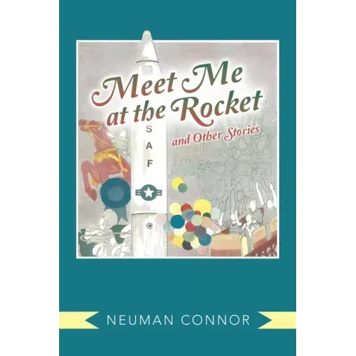 Meet Me at the Rocket and Other Stories
