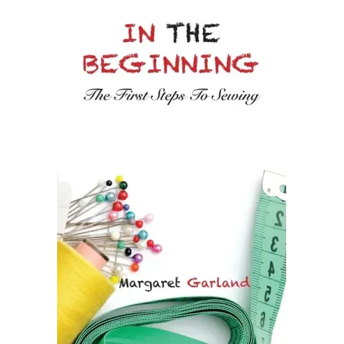 In The Beginning: The First Steps to Sewing