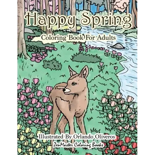 Happy Spring Coloring Book for Adults: Adult Coloring Book of Spring with Spring Scenes and Designs for Relaxation and Stress Relief