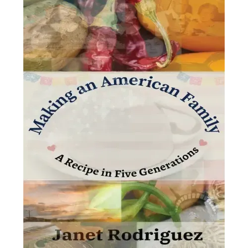 Making an American Family: A Recipe in Five Generations