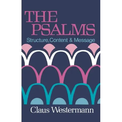 The Psalms: Structure Content & Message