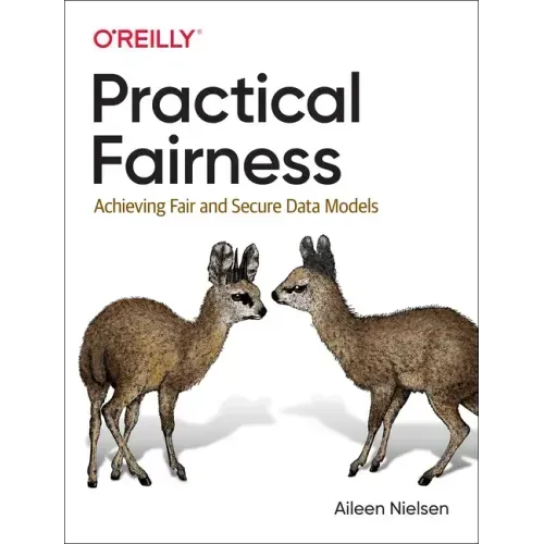 Practical Fairness: Achieving Fair and Secure Data Models