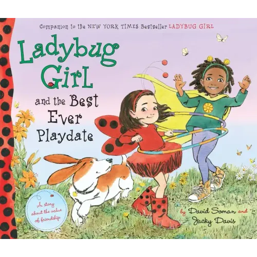 Ladybug Girl and the Best Ever Playdate: A Story about the Value of Friendship