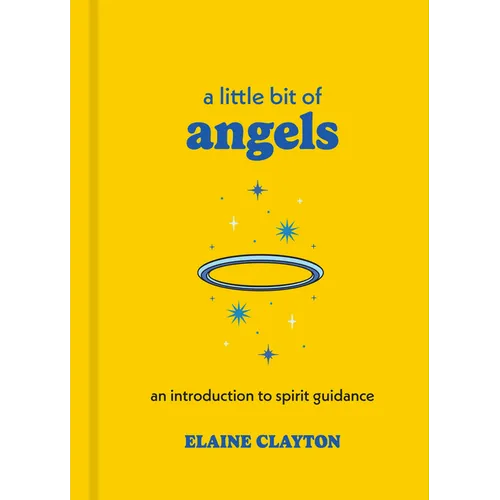 A Little Bit of Angels: An Introduction to Spirit Guidance