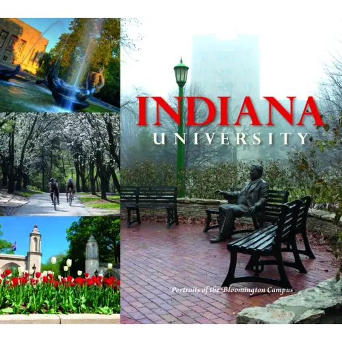 Indiana University: Portraits of the Bloomington Campus