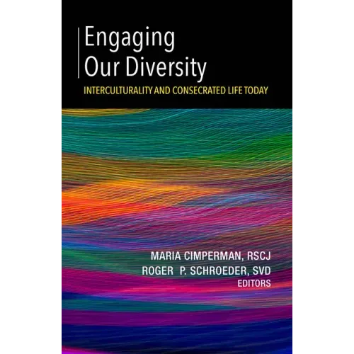 Engaging Our Diversity: Interculturality and Consecrated Life Today