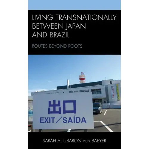 Living Transnationally between Japan and Brazil: Routes beyond Roots