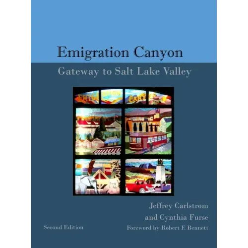 The History of Emigration Canyon: Gateway to Salt Lake Valley