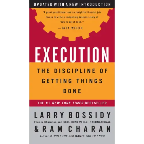 Execution: The Discipline of Getting Things Done