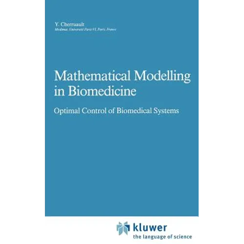 Mathematical Modelling in Biomedicine: Optimal Control of Biomedical Systems