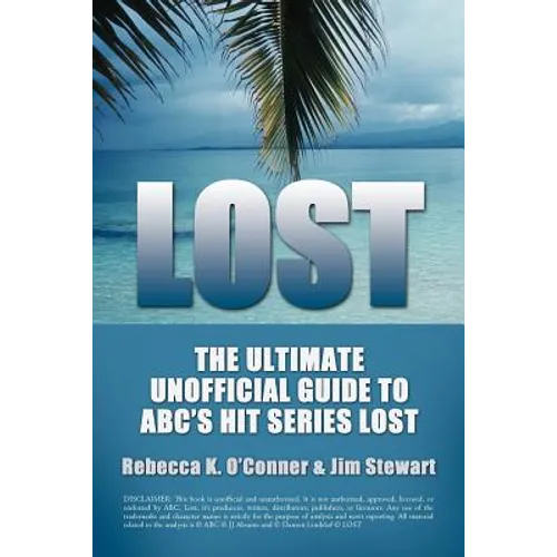 Lost: The Ultimate Unofficial Guide To ABC's Hit Series LOST News, Analysis and Speculation Season One