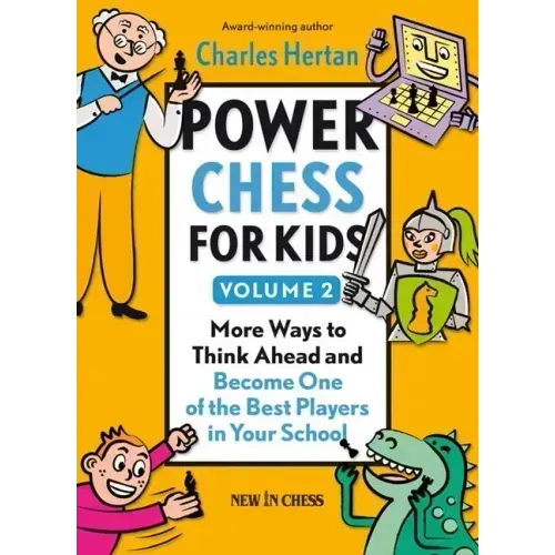 Power Chess for Kids, Volume 2: More Ways to Think Ahead and Become One of the Best Players in Your School
