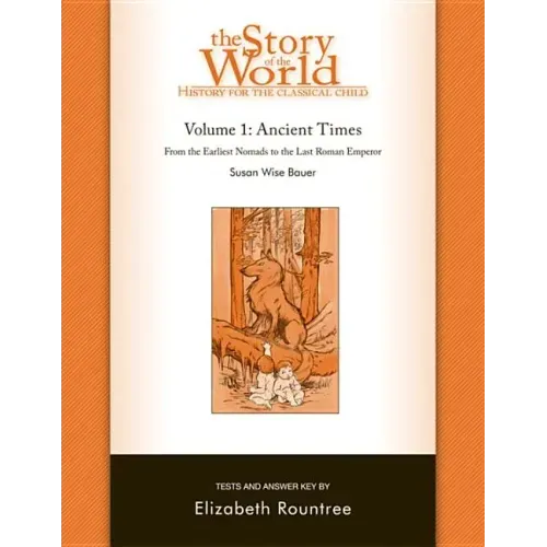 Story of the World, Vol. 1 Test and Answer Key: History for the Classical Child: Ancient Times