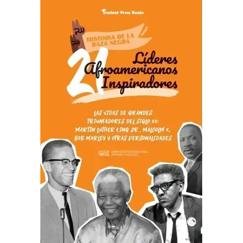 21 líderes afroamericanos inspiradores: Las vidas de grandes triunfadores del siglo XX: Martin Luther King Jr., Malcolm X, Bob Marley y otras personal