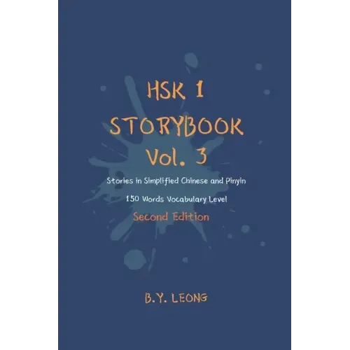 HSK 1 Storybook Vol. 3 (2nd Edition): Stories in Simplified Chinese and Pinyin, 150 Word Vocabulary Level