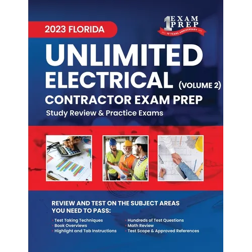 2023 Florida Unlimited Electrical Contractor Exam Prep: Volume 2: Study Review & Practice Exams