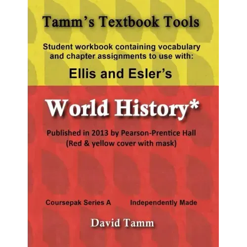 Ellis & Esler's World History (Pearson/Prentice Hall 2013) Student Workbook: Relevant daily assignments tailor-made for the World History text