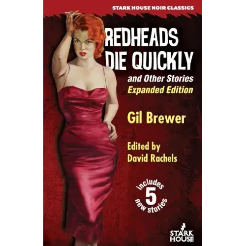 Redheads Die Quickly and Other Stories: Expanded Edition