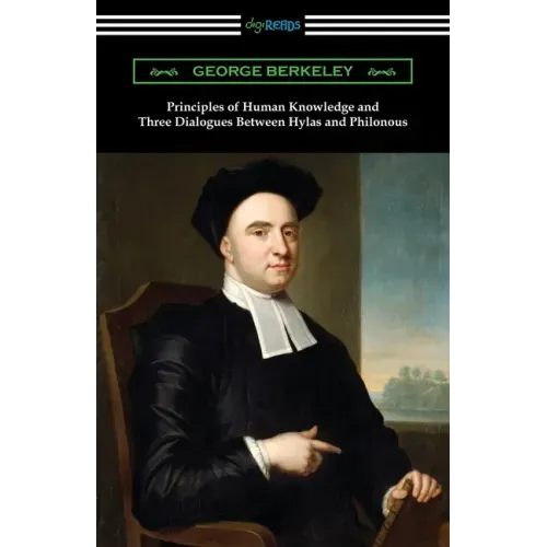 Principles of Human Knowledge and Three Dialogues Between Hylas and Philonous