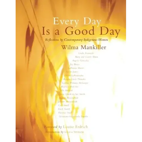 Every Day Is a Good Day: Reflections by Contemporary Indigenous Women