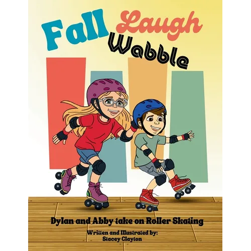 Fall, Laugh, Wobble: Dylan and Abby take on roller skating