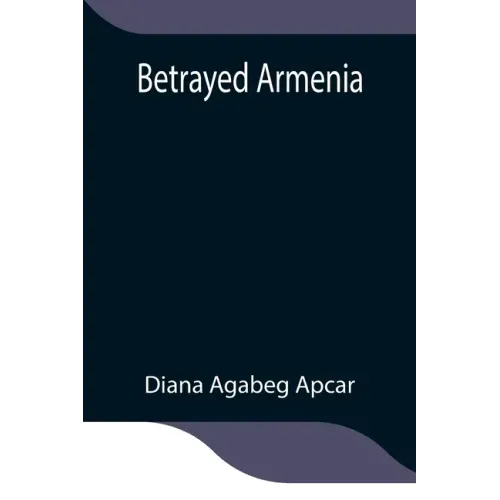 Betrayed Armenia